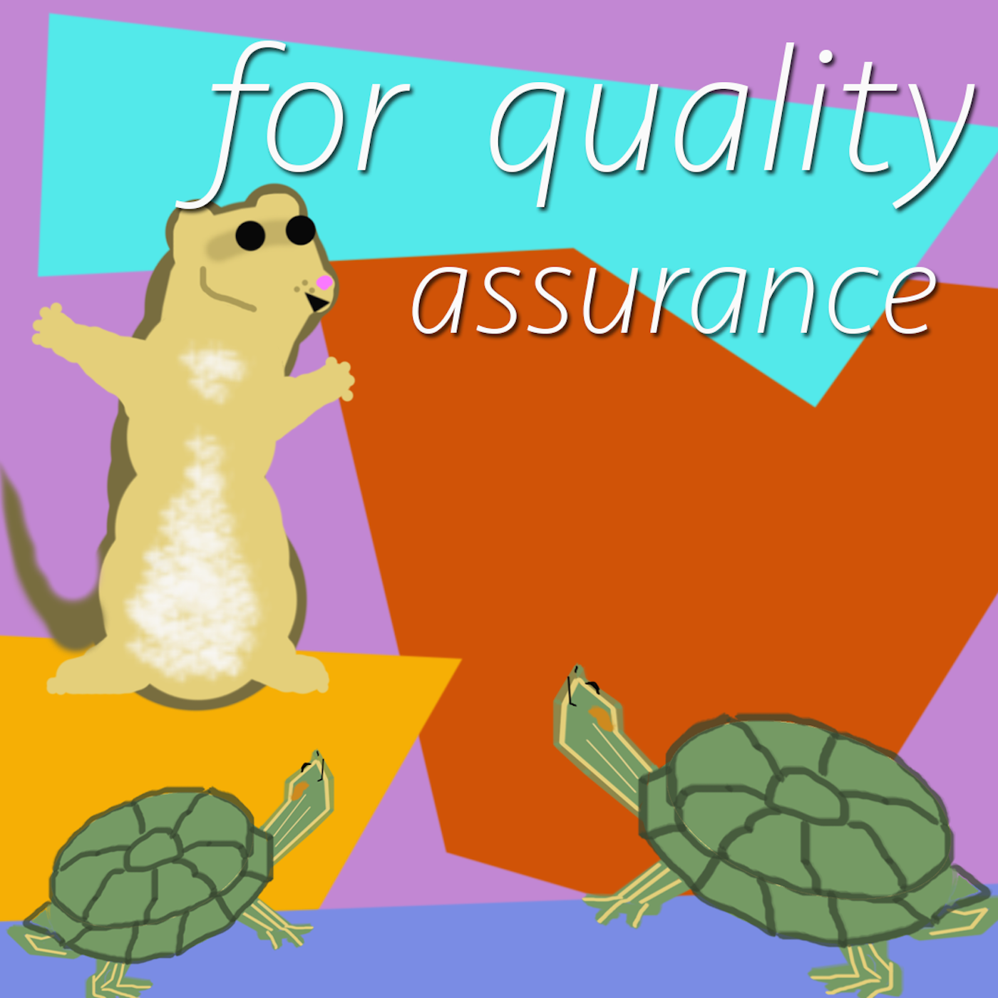 FQA: For Quality Assurance